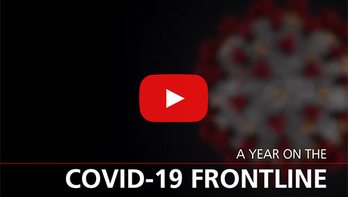 Click to Watch the Video: A year on the COVID-19 frontline