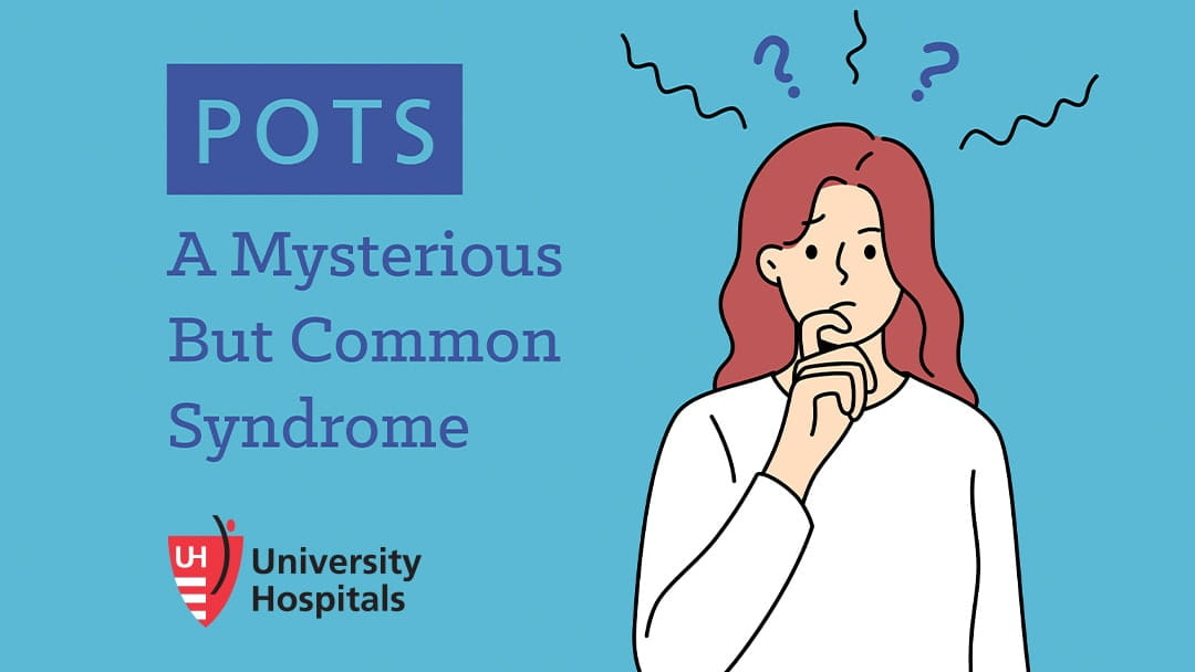 POTS: A Mysterious But Common Syndrome