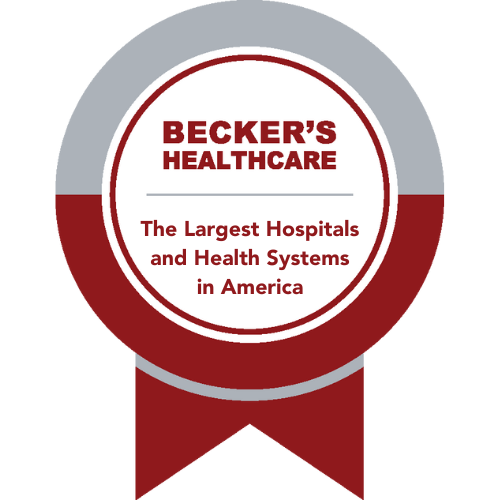 Recognized by Becker’s Healthcare as one of the Largest Hospitals and Health Systems in America