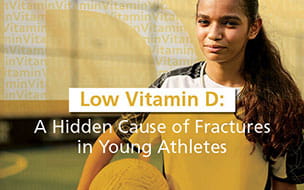 Low Vitamin D: A Hidden Cause of Fractures in Young Athletes