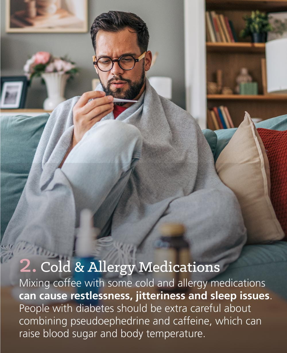 Infographic: 9 Medications That Don’t Mix Well With Coffee: Cold and Allergy Medications