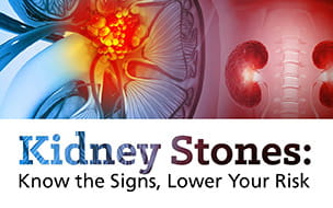Kidney Stones: Know the Signs, Lower Your Risk