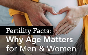 Fertility Facts: Why Age Matters for Men & Women
